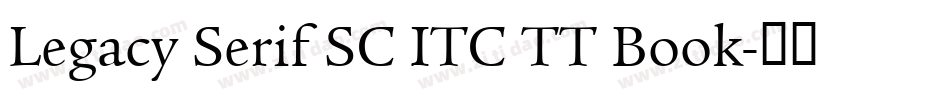 Legacy Serif SC ITC TT Book字体转换